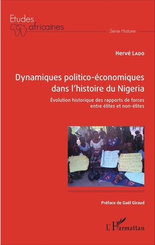 Hervé Lado - Dynamiques politico-économiques dans l'histoire du Nigeria - Evolution historique des rapports de forces entre élites et non-élites.
