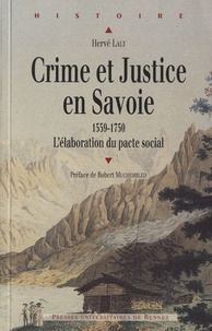 Hervé Laly - Crime et justice en Savoie (1559-1750) - L'élaboration du pacte social.