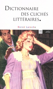 Hervé Laroche - Dictionnaire des clichés littéraires.