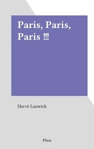 Hervé Lauwick - Paris, Paris, Paris !!!.