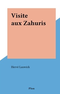 Hervé Lauwick - Visite aux Zahuris.