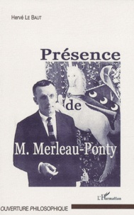 Hervé Le Baut - Présence de M. Merleau-Ponty.