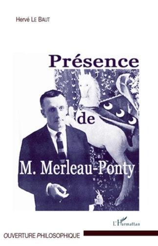 Hervé Le Baut - Présence de M. Merleau-Ponty.