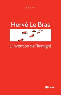 L'invention de l'immigré