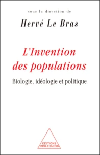 L'Invention Des Populations. Biologie, Ideologie Et Politique