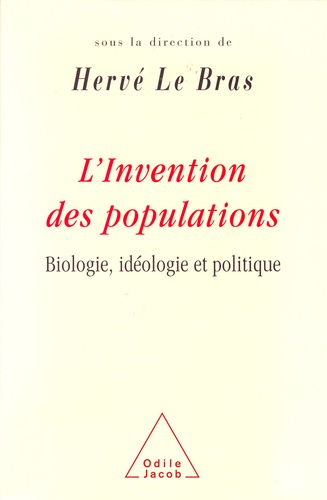 L'INVENTION DES POPULATIONS. Biologie, idéologie et politique