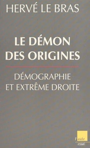 LE DEMON DES ORIGINES. Démographie et extrême droite