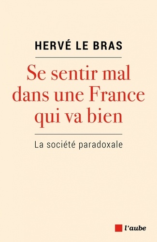 Se sentir mal dans une France qui va bien. La société paradoxale - Occasion