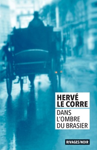 Hervé Le Corre - Dans l'ombre du brasier.