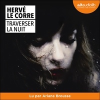Hervé Le Corre - Traverser la nuit.