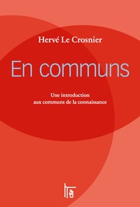 Hervé Le Crosnier - En communs - Une introduction aux communs de la connaissance.