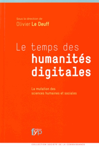 Hervé Le Deuff - Les temps de humanités digitales - La mutation des sciences humaines et sociales.