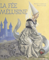 Hervé Le Gall et Michel Cordeboeuf - La fée Mélusine.