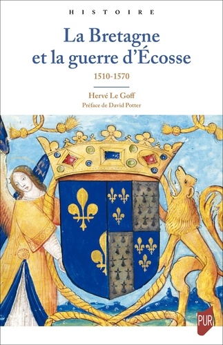 La Bretagne et la guerre d'Ecosse. 1510-1570. Contribution de duché à la politique étrangère française au XVIe siècle