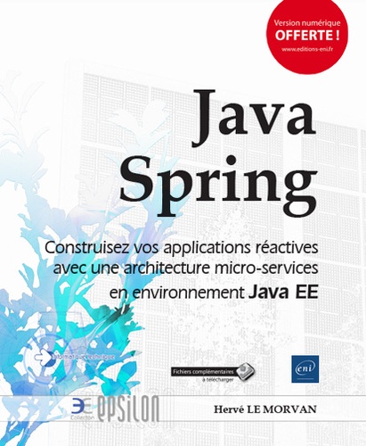 Hervé Le Morvan - Java Spring - Construisez vos applications réactives avec une architecture micro-services en environnement Java EE.