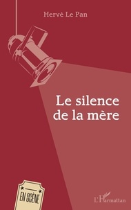 Hervé Le Pan - Le silence de la mère.