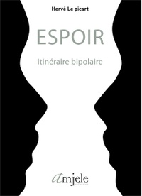 Hervé Le Picart - Espoir - Itinéraire bipolaire.