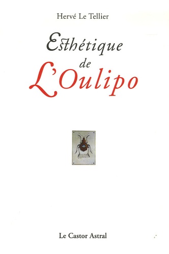 Hervé Le Tellier - Esthétique de l'Oulipo.