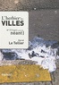 Hervé Le Tellier - L'herbier des villes - Choses sauvées du néant.