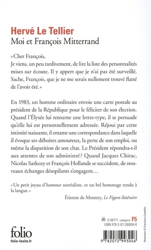 Moi et François Mitterrand. Suivi de Moi et Jacques Chirac, Moi et Sarkozy, Moi et François Hollande