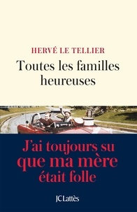 Ebooks textiles gratuits télécharger pdf Toutes les familles heureuses par Hervé Le Tellier CHM MOBI