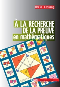 Hervé Lehning - A la recherche de la preuve en mathématiques.