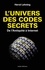 L'Univers des codes secrets. De l'antiquité à Internet