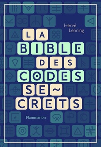 Hervé Lehning - La bible des codes secrets.