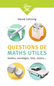 Hervé Lehning - Questions de maths utiles - Soldes, sondages, loto, radars....