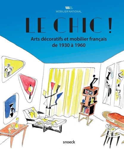 Le chic !. Arts décoratifs et mobilier français de 1930 à 1960