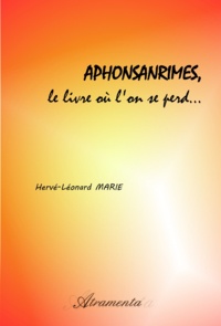Hervé-Léonard Marie - Aphonsanrimes, le livre où l'on se perd....