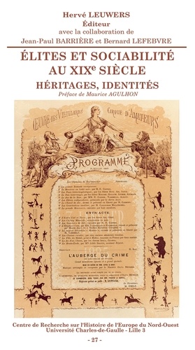 Hervé Leuwers et  Collectif - Elites Et Sociabilite Au Xixeme Siecle. Heritages, Identites ? Colloque Organise A Douai Le Samedi 27 Mars 1999.