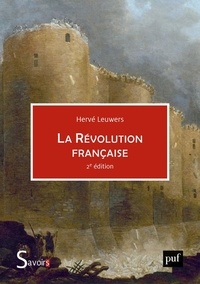 Hervé Leuwers - La révolution française - Une histoire occidentale.