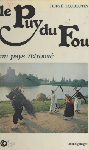 Le Puy du fou : Un pays retrouvé