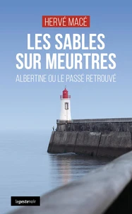 Les sables sur meurtres - albertine ou le passe retrouve (coll. geste noir)