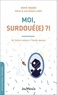 Hervé Magnin - Moi, surdoué(e) ?! - De l'enfant précoce à l'adulte épanoui.