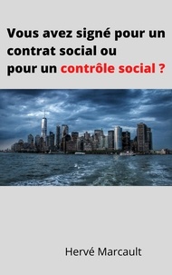 Herve Marcault - Vous avez signé pour un contrat social ou pour un contrôle social ?.