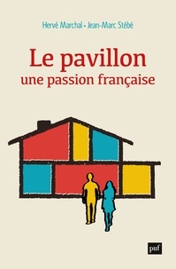 Hervé Marchal et Jean-Marc Stébé - Le pavillon, une passion française.