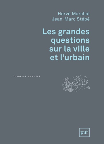 Hervé Marchal et Jean-Marc Stébé - Les grandes questions sur la ville et l'urbain.