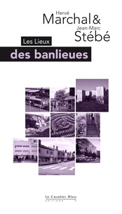 Hervé Marchal - Les Lieux des Banlieues.