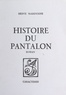 Hervé Marengoni et Maurice Cury - Histoire du pantalon.