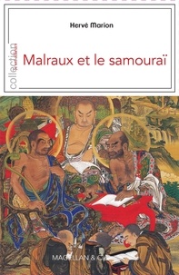 Hervé Marion - Malraux et le samouraï.