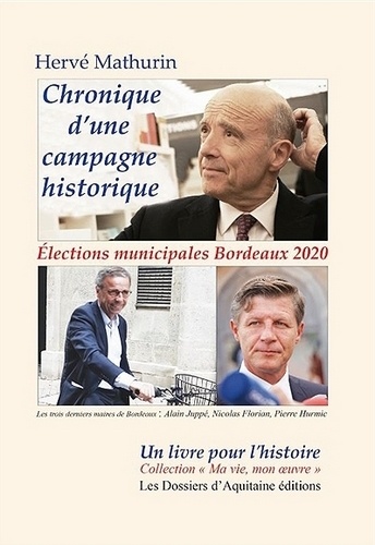 Hervé Mathurin - Chronique d' une campagne historique - Elections municipales Bordeaux 2020.