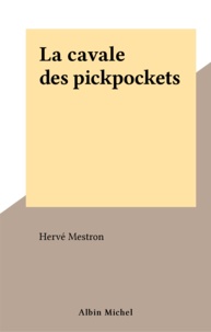 Hervé Mestron - La cavale des pickpockets.