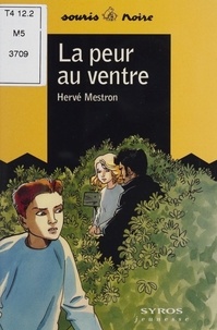 Hervé Mestron - La peur au ventre.