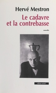 Hervé Mestron - Le cadavre et la contrebasse.