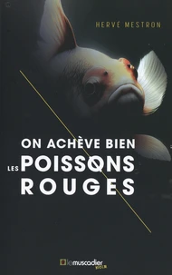 On achève bien les poissons rouges