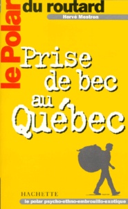 Hervé Mestron - Prise De Bec Au Quebec.