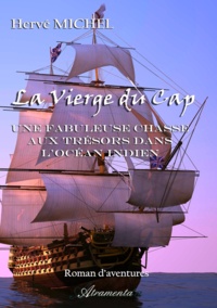 Hervé Michel - La Vierge du Cap - Une fabuleuse chasse au trésor dans l'océan Indien.