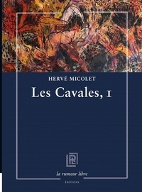 Hervé Micolet - Les Cavales 1 : .